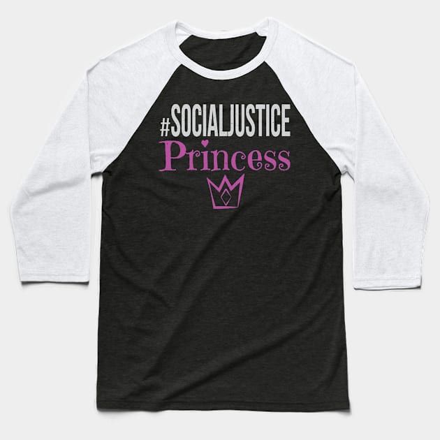 #SocialJustice Princess - Hashtag for the Resistance Baseball T-Shirt by Ryphna